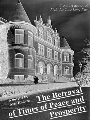cover image of The Betrayal of Times of Peace and Prosperity